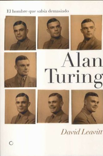 Download Alan Turing. El hombre que sabía demasiado: Alan Turing y la invención de la computadora (Grandes descubrimientos) Download Alan Turing. El hombre que sabía demasiado: Alan Turing y la invención de la computadora (Grandes descubrimientos)