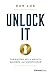 Unlock It: The Master Key to Wealth, Success, and Significance by