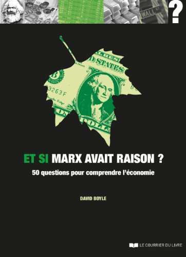 Et si Marx avait raison ? : 50 questions pour comprendre l'économie