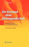 Der Vorstand einer Aktiengesellschaft: Vertrag und Haftung von Vorstandsmitgliedern (VDI-Buch / VDI-Karriere) by 
