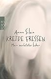 Kreide fressen: Mein zerfetztes Leben by 