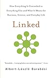 Linked: How Everything Is Connected to Everything Else and What It Means for Business, Science, and Everyday Life by Albert-laszlo Barabasi