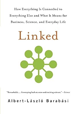 Linked: How Everything Is Connected to Everything Else and What It Means for Business, Science, and Everyday Life