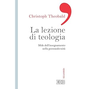 La lezione di teologia: Sfide dell'insegnamento nella postmodernità