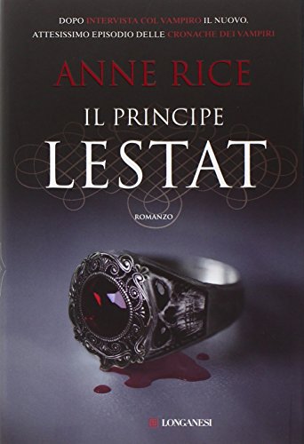 Il principe Lestat. Le cronache dei vampiri Il principe Lestat. Le cronache dei vampiri