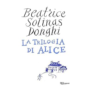 La trilogia di Alice (BUR ragazzi)