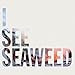 Produktbild I See Seaweed