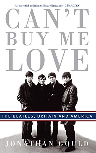 Can't Buy Me Love: The Beatles, Britain, and America (English Edition) Can't Buy Me Love: The Beatles, Britain, and America (English Edition)