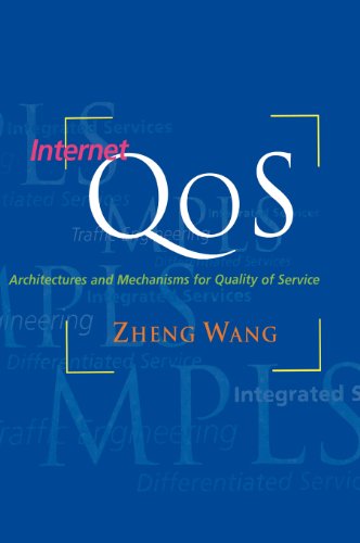 Download Internet QoS: Architectures and Mechanisms for Quality of Service (The Morgan Kaufmann Series in Networking)