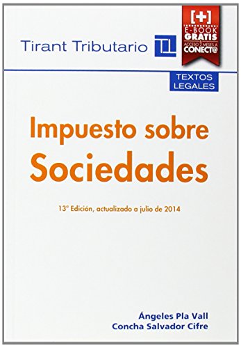 Download Impuesto sobre Sociedades 13ª Edición 2014 (Textos legales Tirant Tributario) Download Impuesto sobre Sociedades 13ª Edición 2014 (Textos legales Tirant Tributario)