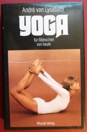 Download André van Lysebeth: Yoga für Menschen von heute Download André van Lysebeth: Yoga für Menschen von heute