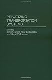 Image de Privatizing Transportation Systems (Privatizing Government: An Interdisciplinary)