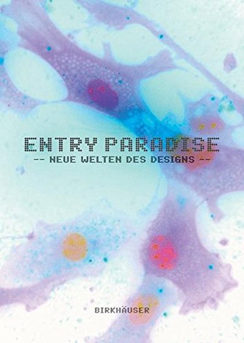 Entry Paradise. Neue Welten des Designs