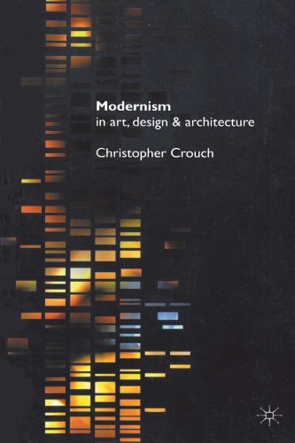Modernism in Art, Design and Architecture