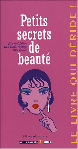 Petits secrets de beauté : Le livre qui déride!