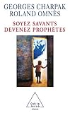 Soyez savants devenez prophètes