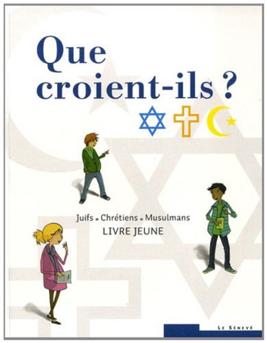 Download Que croient-ils ? Juifs Chrétiens Musulmans: Livre jeune Download Que croient-ils ? Juifs Chrétiens Musulmans: Livre jeune