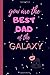 Produktbild YOU ARE THE BEST DAD OF THE GALAXY: 6" X 9" LINED NOTEBOOK 120 Pgs. Father´s day gift.  Notepad, Bullet Journal, Diary, Recipes Book, ´TO DO´ Daily Notebook, Goals, Blog Log, Ideas, Quotes...
