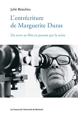 Download L'entrécriture de Marguerite Duras: Du texte au film en passant par la scène Download L'entrécriture de Marguerite Duras: Du texte au film en passant par la scène