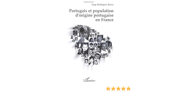 Amazon Fr Portugais Et Population D Origine Portugaise En France Ruivo Jorge Rodrigues Livres