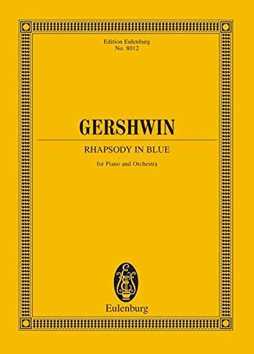 Rhapsody in Blue: Klavier und Orchester. Studienpartitur. (Eulenburg Studienpartituren)