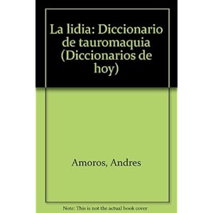 La lidia - dicc.de tauromaquia