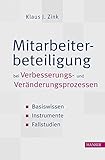 Image de Mitarbeiterbeteiligung bei Verbesserungs- und Veränderungsprozessen: Basiswissen, Instrumente, Fall