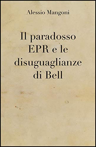 Il paradosso EPR e le disuguaglianze di Bell libro