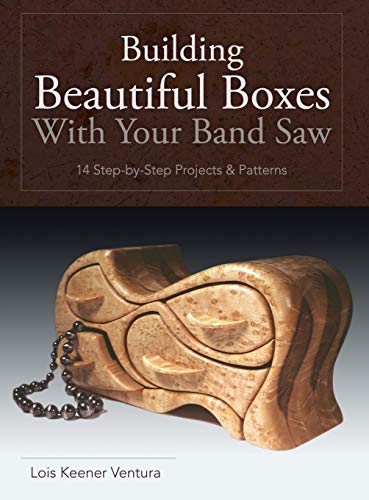 Preisvergleich Produktbild Building Beautiful Boxes with Your Band Saw