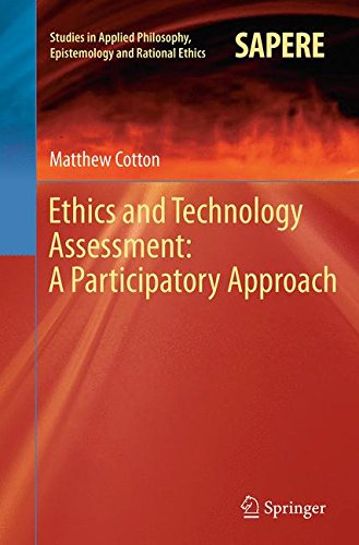 Ethics and Technology Assessment: A Participatory Approach: 13 (Studies in Applied Philosophy, Epistemology and Rational Ethics)