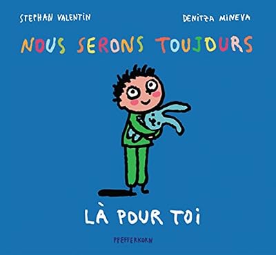 Nous serons toujours là pour toi