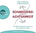 Schmerzfrei durch Achtsamkeit: Die effektive Methode zur Befreiung von Krankheit und Stress by 