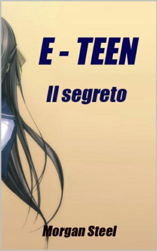 Download E -  TEEN  Il segreto (E - TEEN) Download E -  TEEN  Il segreto (E - TEEN)