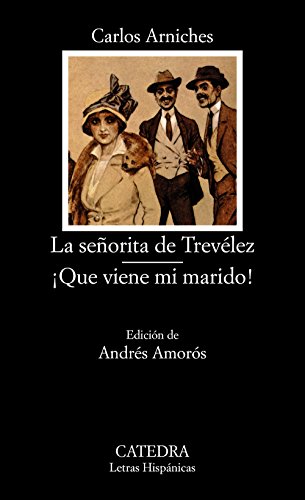 La señorita de Trevélez; ¡Que viene mi marido! (Letras Hispánicas)