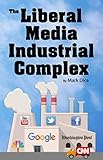 The Liberal Media Industrial Complex by Mark Dice