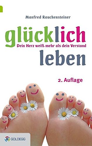 Download Glücklich leben, 2. Auflage: Dein Herz weiß mehr als dein Verstand (Goldegg Leben und Gesundheit) Download Glücklich leben, 2. Auflage: Dein Herz weiß mehr als dein Verstand (Goldegg Leben und Gesundheit)