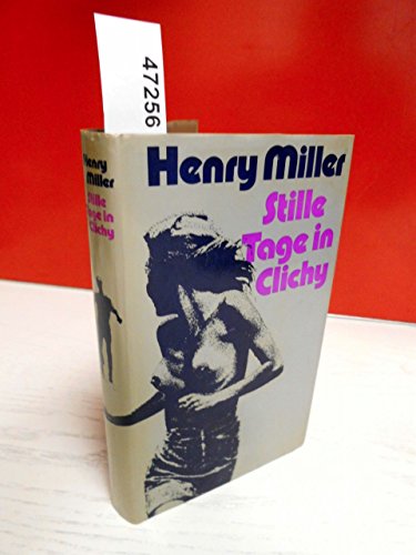 Henry Miller : Stille Tage in Clichy