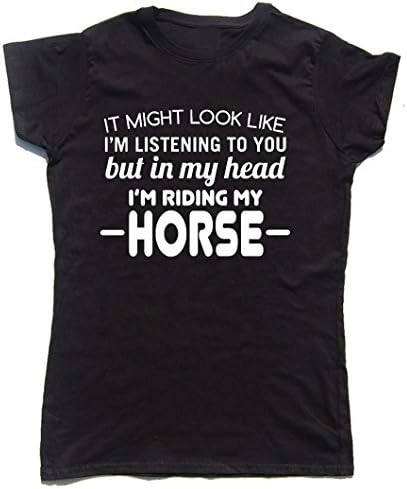 Equestrian Hoodies IT Might Look Like I'm Listening to You (Horse) Funny Cotton Ladies Horse Riding/Hacking T-Shirt S M…