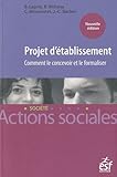 Projet d'établissement : Comment le concevoir et le formaliser, Dans le secteur social et médico-social