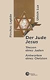 Image de Der Jude Jesus: Thesen eines Juden. Antworten eines Christen (Patmos Paperback)
