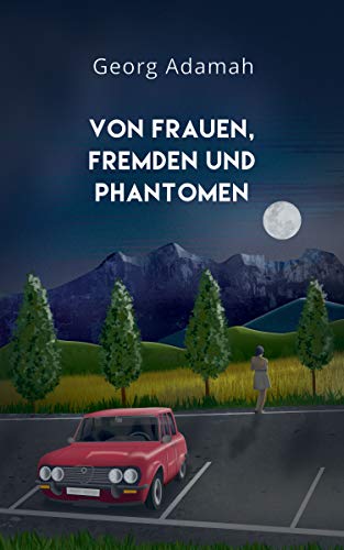 Von Frauen, Fremden und Phantomen von [Adamah, Georg]