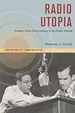 Image de Radio Utopia: Postwar Audio Documentary in the Public Interest (History of Communication)