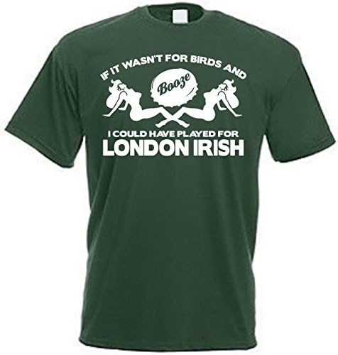 If it Wasn't for Birds and Booze LONDON IRISH Rugby T Shirt (XL)