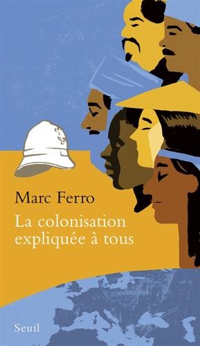 couverture de : La colonisation expliqu&eacute;e &agrave; tous