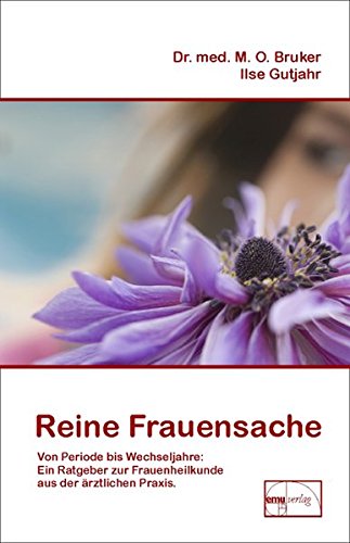 Download Reine Frauensache: Von Periode bis Wechseljahre (Aus der Sprechstunde, Band 17) Download Reine Frauensache: Von Periode bis Wechseljahre (Aus der Sprechstunde, Band 17)