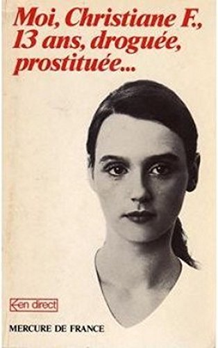 couverture de : MOI, CHRISTIANE F., 13 ANS, DROGUEE, PROSTITUEE... couverture de : MOI, CHRISTIANE F., 13 ANS, DROGUEE, PROSTITUEE...
