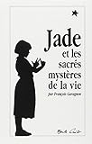 Jade et les sacrés mystères de la vie