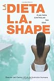 Image de La Dieta L.A. Shape : El Plan Para Controlar Su Peso En Tan Solo 14 Dias / The L.A. Shape Diet: The 14-day Total Weight-Loss Plan