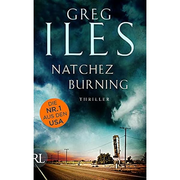 Natchez Burning Thriller Penn Cage Band 1 Iles Greg Seeberger Ulrike Amazon De Bucher