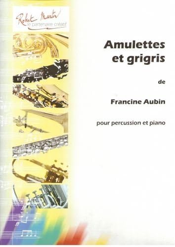 Partitions classique ROBERT MARTIN AUBIN F. - AMULETTES ET GRIGRIS Percussion